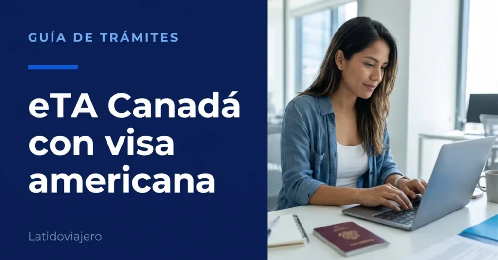 eTA Canadá con visa americana: requisitos para mexicanos