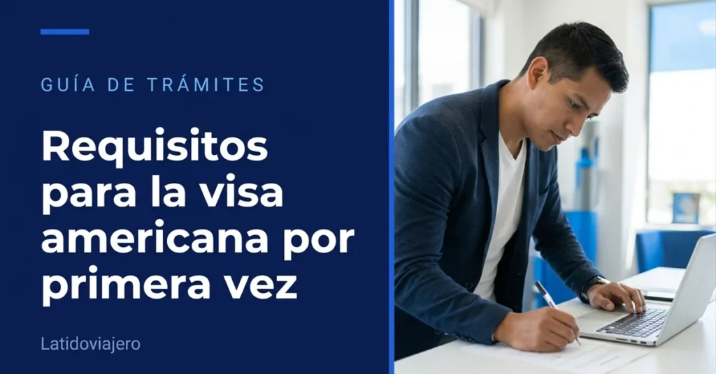Requisitos para la visa americana por primera vez
