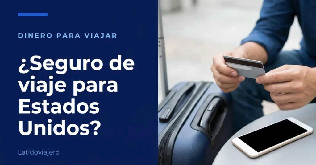 Seguro de viaje para Estados Unidos: qué cubre y cómo elegirlo