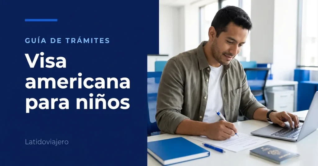 Visa americana para niños: requisitos y cómo tramitarla